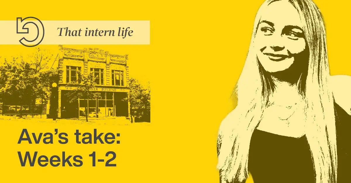 That Intern Life - Ava's Take: Weeks 1-2